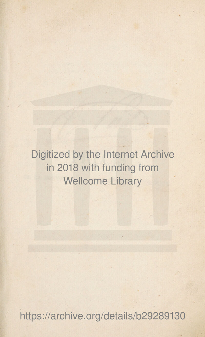 Digitized by the Internet Archive in 2018 with funding from Wellcome Library https://archive.org/details/b29289130