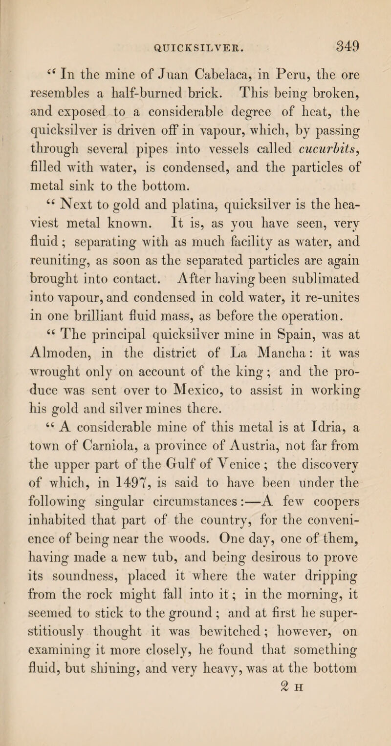 46 up neatly round it, and, being secured on the out¬ side with a hoop, it is placed in a press, and squeezed with considerable force. This process gets out more of the whey, and also consolidates the curd, so as to render it a close firm mass, which then becomes cheese. But this is not quite all; for, before the curd is pressed, a quantity of salt is added to the curd, besides some other articles, to give the cheese its peculiar colour, or flavour, according to the cus¬ tom of the county, or dairy, where it is made. CATTLE. 44 From the beauty which a good stock of dairy cows gives to a landscape, the bullock tribe, or black cattle, as they are called, rank high in the estimation of persons of taste ; but their docility and usefulness, qualities more excellent than beauty, entitle them more especially to our notice. 64 Oxen are highly useful to the farmer in drawing his waggons and ploughing his fields. It is true, that the more rapid pace of the horse is for many purposes to be preferred; but where celerity of move¬ ment is not an object, the great strength of the ox may recommend him. About London, indeed, the sight of a team of oxen is rare ; but in many counties both this and ploughing with oxen are quite common. 44 The cow is in high esteem with all good house¬ wives ; and well she deserves it. What a fine be¬ verage is her milk for young people ! And what a quantity does she yield ! Some cows, indeed, give only five or six quarts a day ; but many, where the pasture is good, afford from ten to fifteen quarts daily. Then, again, how nice are our tea and coffee
