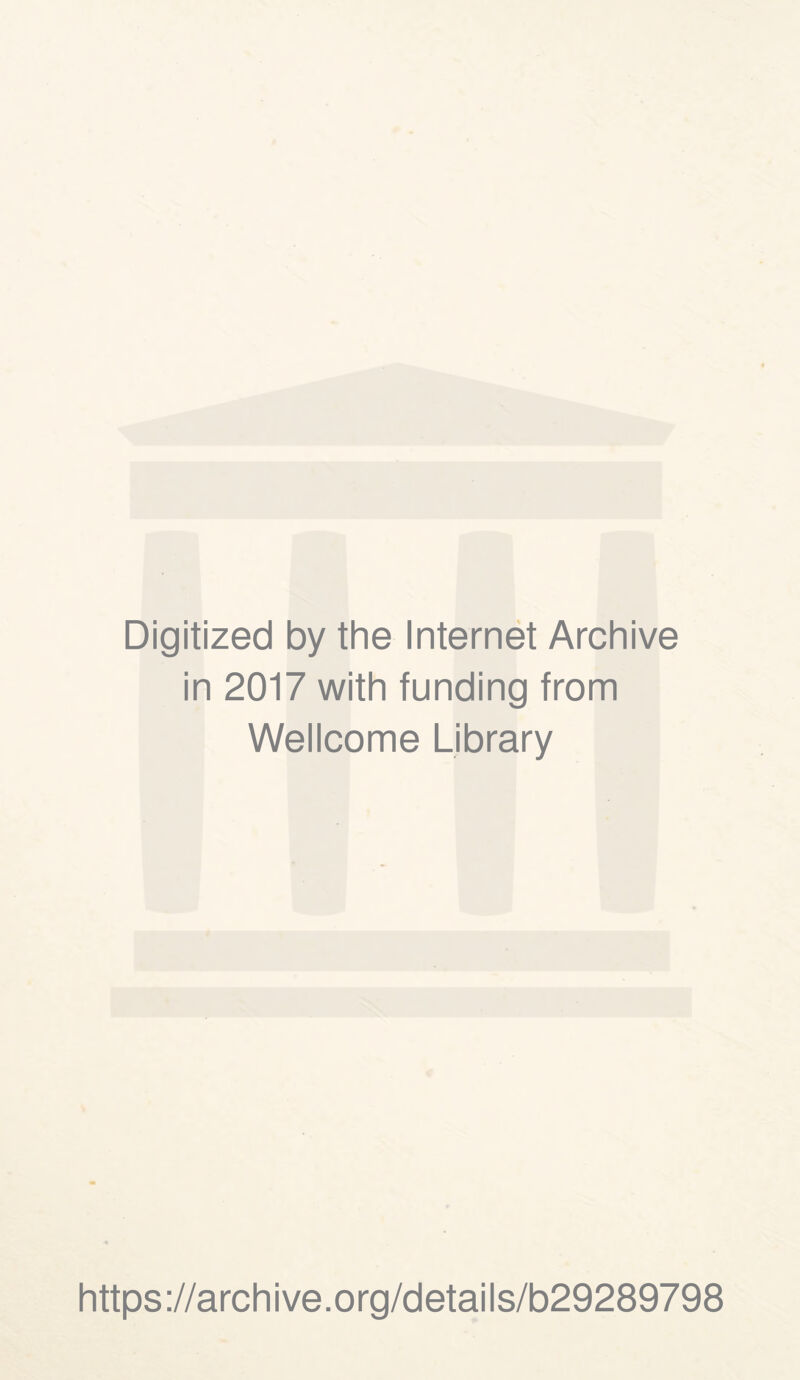 Digitized by the Internet Archive in 2017 with funding from Wellcome Library https://archive.org/details/b29289798