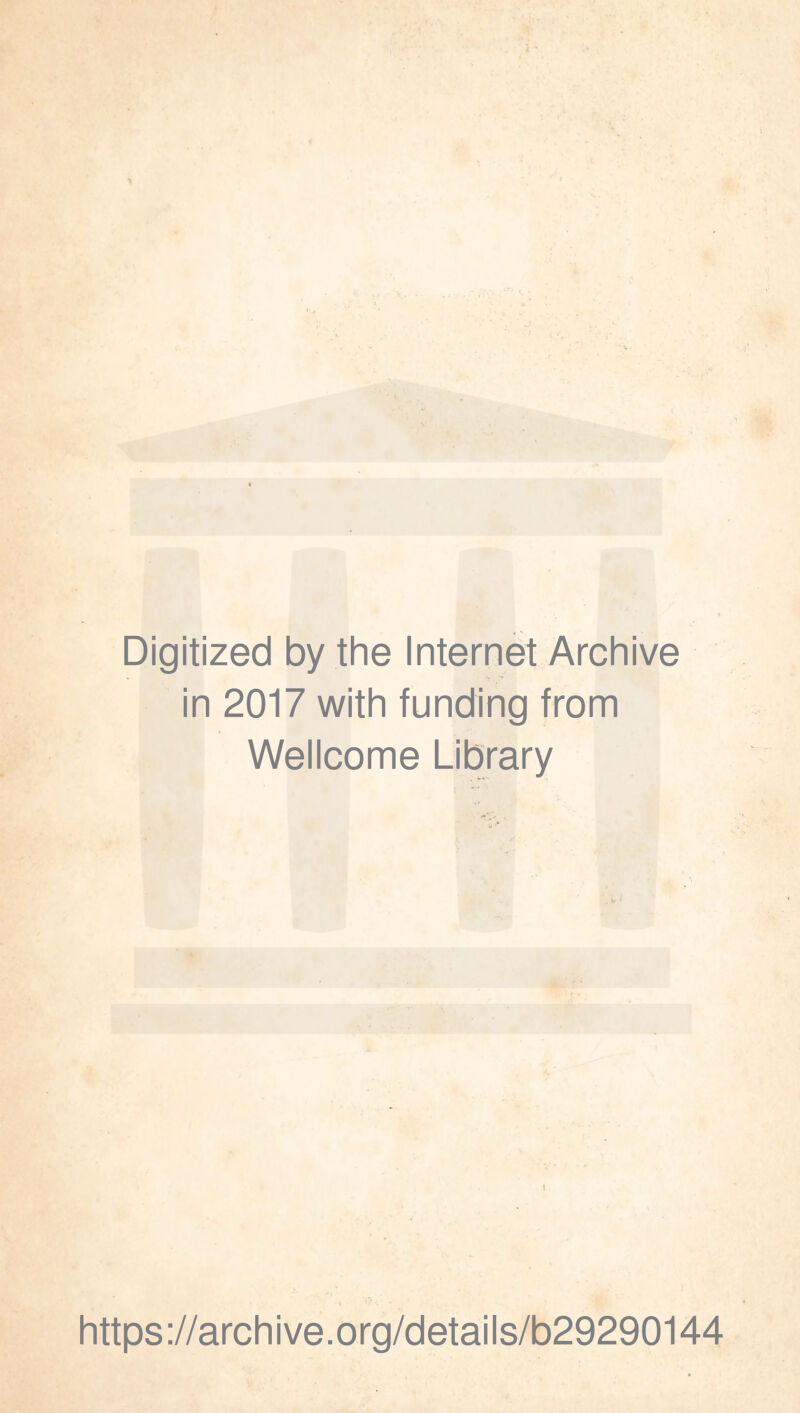 Digitized by the Internet Archive in 2017 with funding from Wellcome Library https://archive.org/details/b29290144