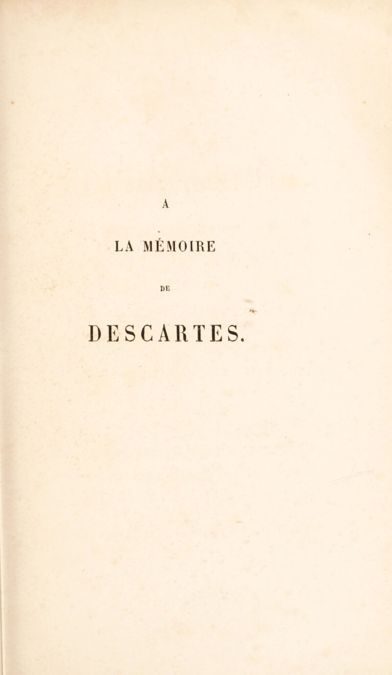 LA MÉMOIRE DE DESCARTES.