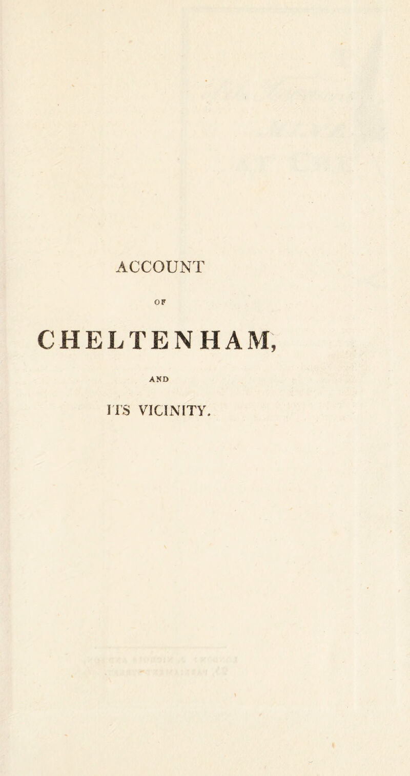 ACCOUNT CHELTENHAM AND ITS VICINITY.