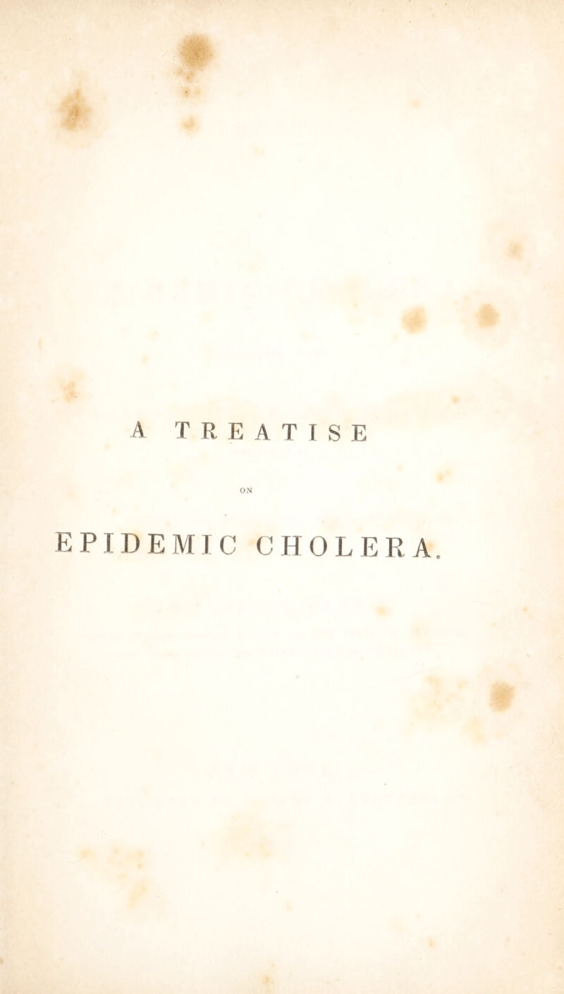 ■ A TREATISE ON EPIDEMIC CHOLERA.