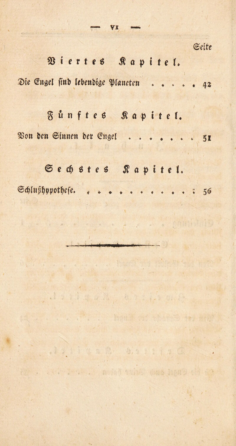 ©ette Viertes A o p i t e f» £>ie dmd ftttb (ebenbtße ^faneten * * * * # 43 gunftcö Kapitel« £Son ben ©tunen bet* Cmgel ♦ 51 © e $ $ f e £ Kapitel. . '1 ©cf)fup(wpotf>efe. f * ♦..♦.♦♦♦; 56 l ii 1 mjf 1 — \