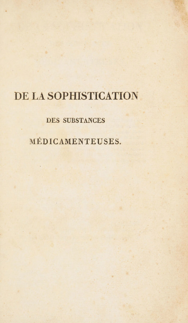 DES SUBSTANCES MÉDICAMENTEUSES.