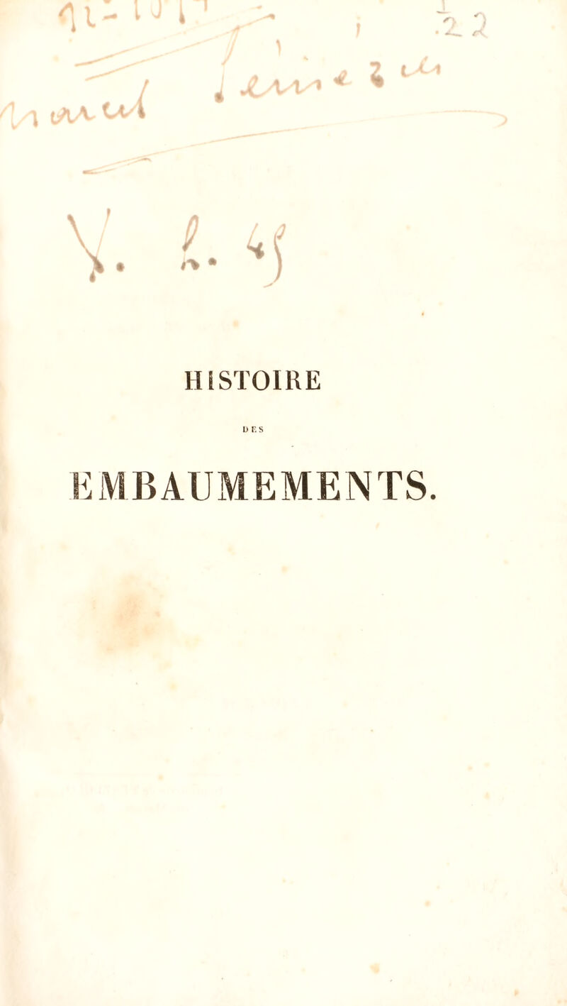 HISTOIRE DES EMBAUMEMENTS.