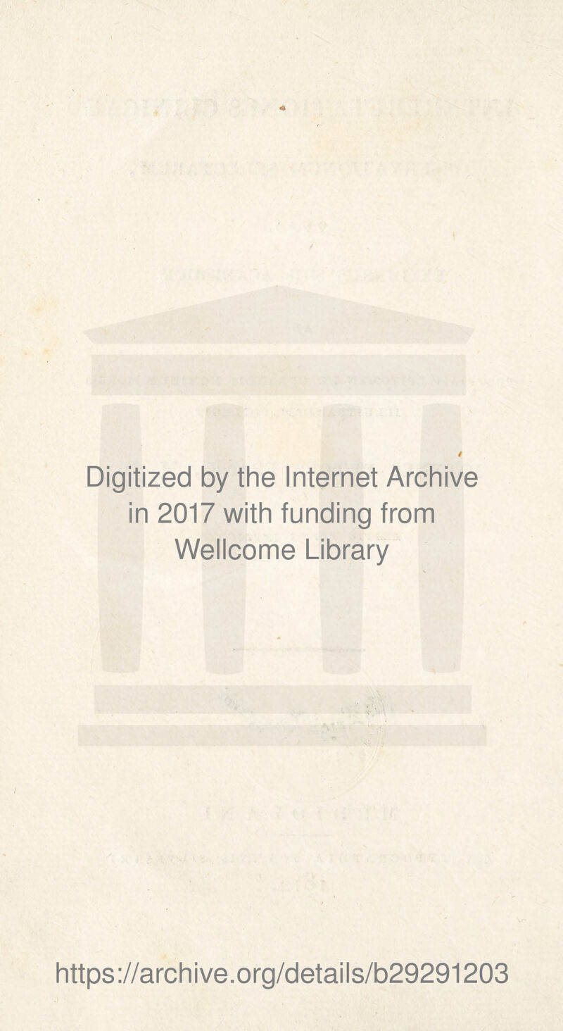 Digitized by the Internet Archive in 2017 with funding from Wellcome Library https://archive.org/details/b29291203