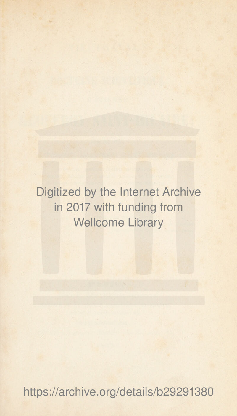 Digitized by the Internet Archive in 2017 with funding from Wellcome Library https://archive.org/details/b29291380