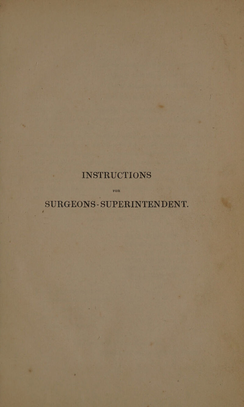 INSTRUCTIONS SURGEONS -SUPERINTENDENT.