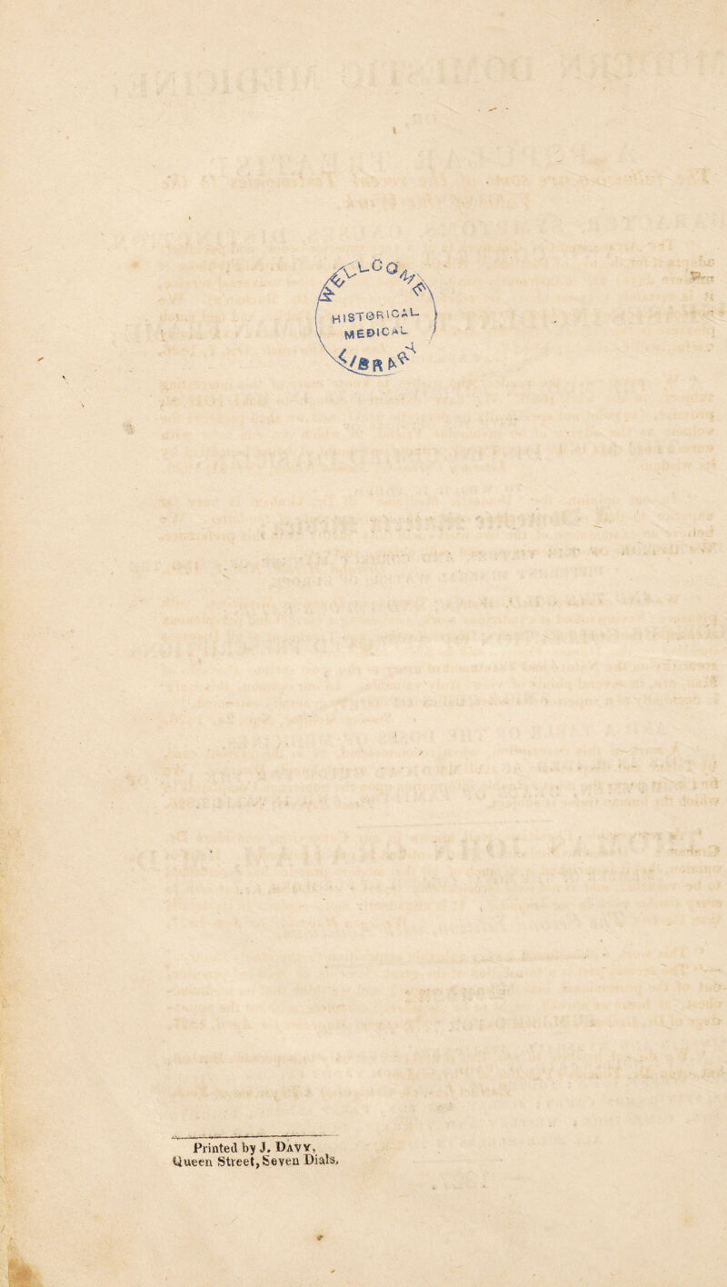 I <>co h 1 st © R' ^ ) MEBICAL / \ Printed by J. Davy, Queen Street,Seven Dials,