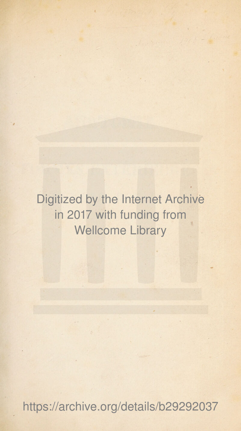 Digitized by the Internet Archivé in 2017 with funding from Wellcome Library https://archive.org/details/b29292037