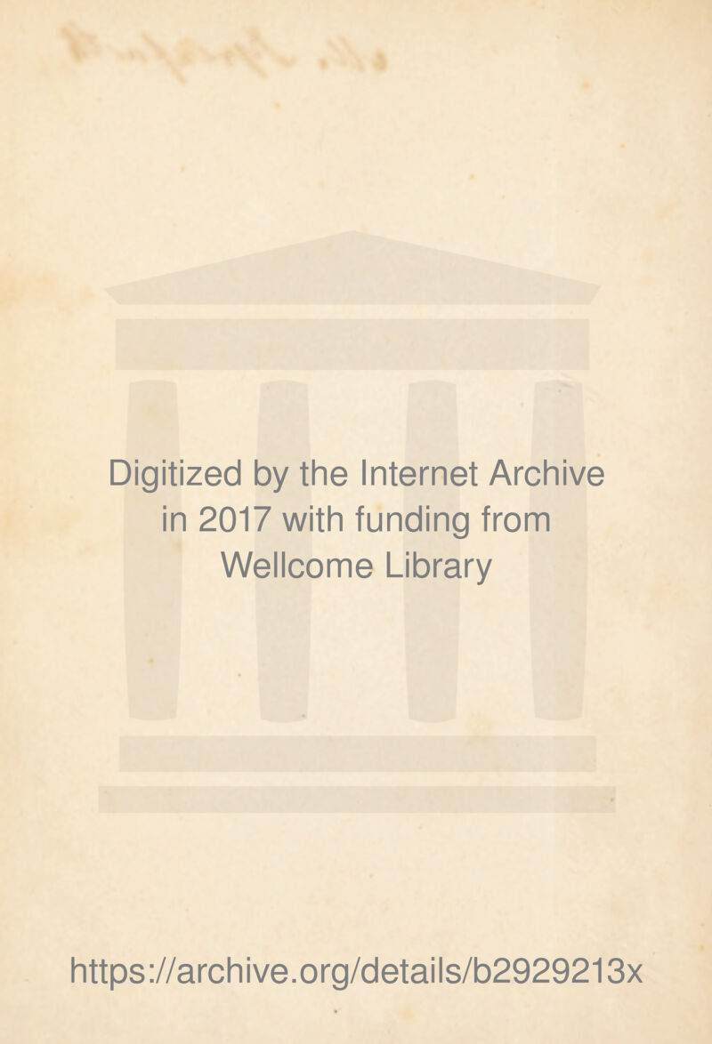 Digitized by the Internet Archive in 2017 with funding from Wellcome Library