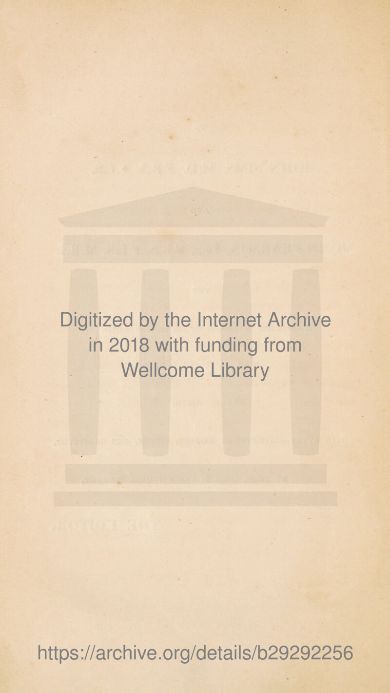 Digitized by the Internet Archive in 2018 with funding from Wellcome Library https://archive.org/details/b29292256