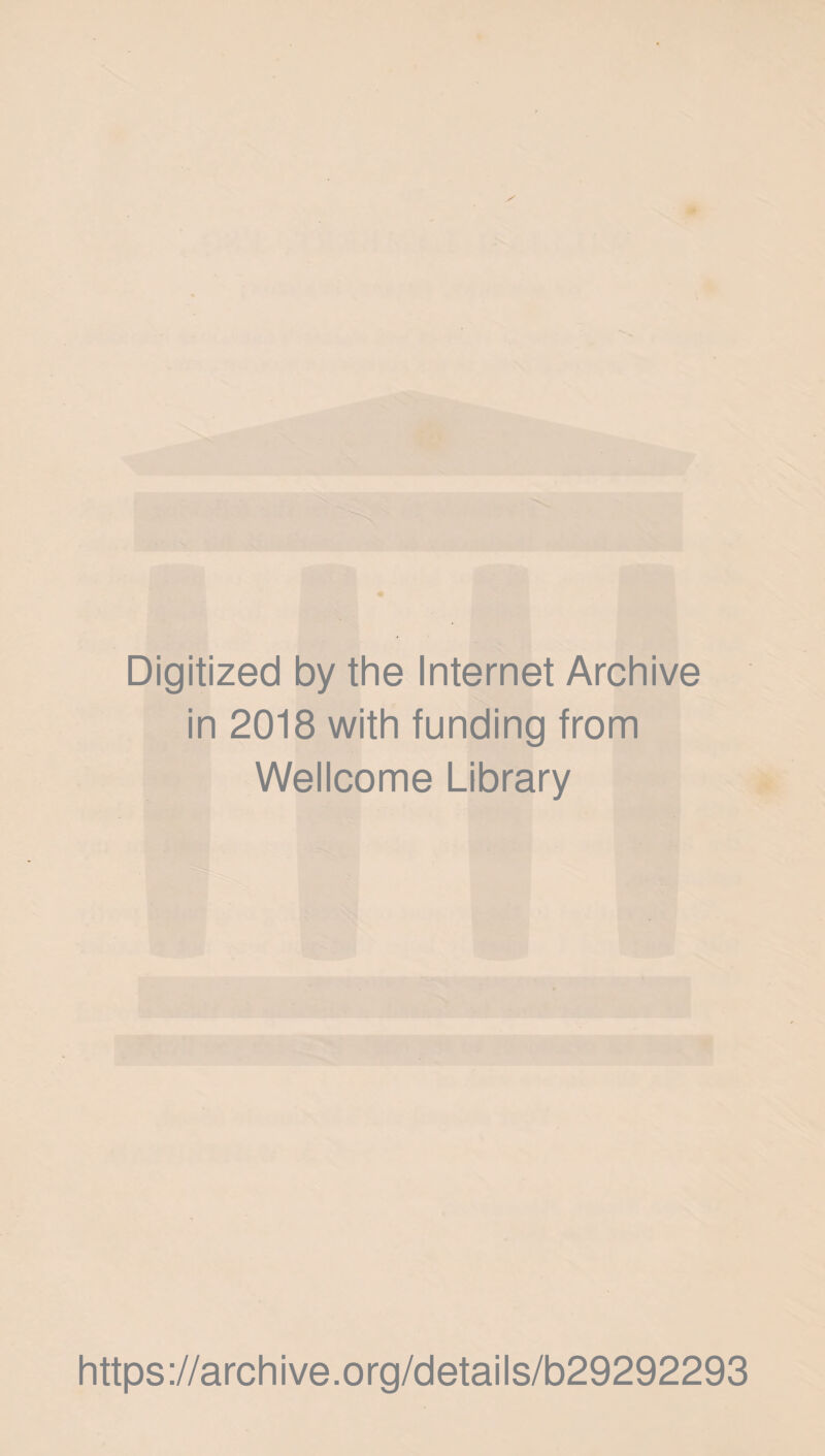 Digitized by the Internet Archive in 2018 with funding from Wellcome Library https://archive.org/details/b29292293