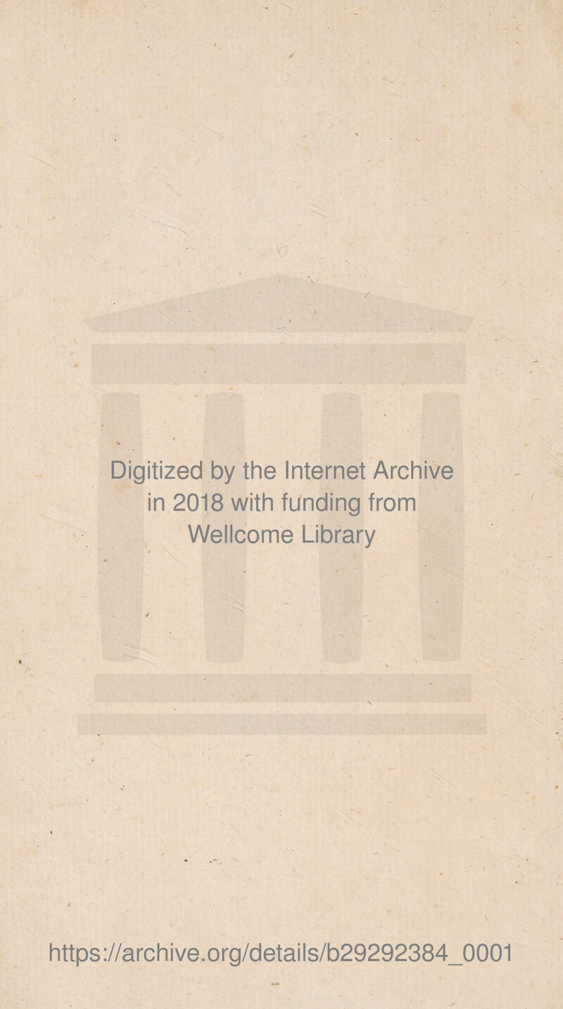 Digitized by the Internet Archive in 2018 with funding from Wellcome Library V https://archive.org/details/b29292384_0001