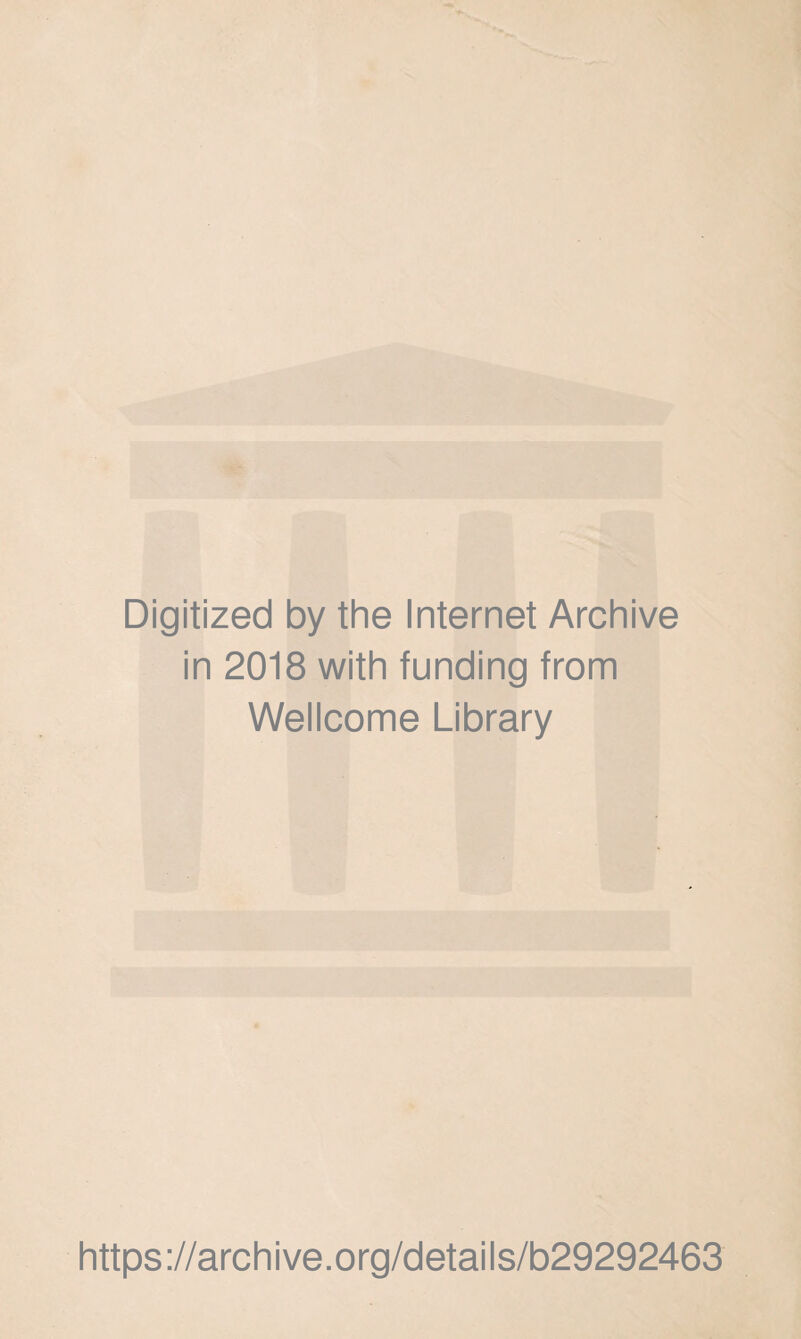 Digitized by the Internet Archive in 2018 with funding from Wellcome Library https://archive.org/details/b29292463