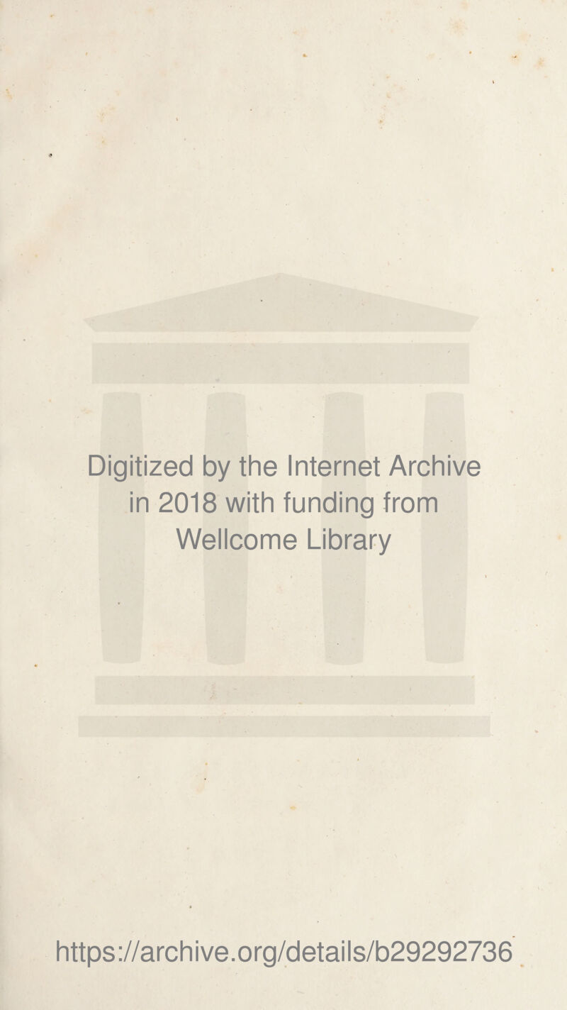 Digitized by thè Internet Archive in 2018 with funding from Wellcome Library https://archive.org/details/b29292736.