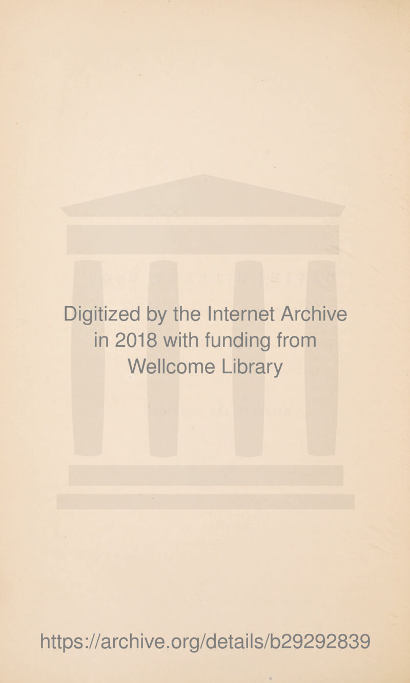 Digitized by the Internet Archive in 2018 with funding from Wellcome Library https://archive.org/details/b29292839