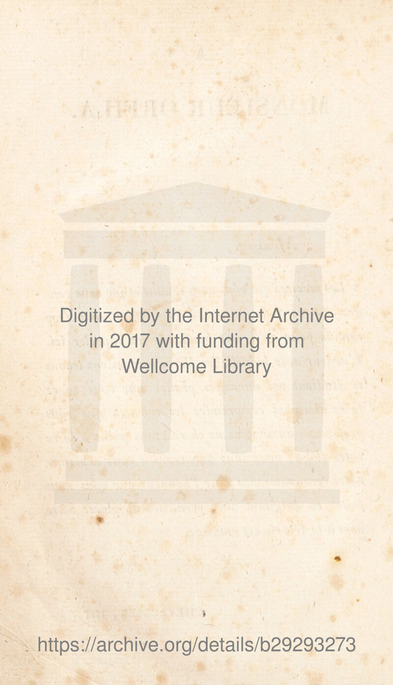 Digitized by thé Internet Archive in 2017 with funding from Wellcome Library it t https ://arch i ve. o rg/detai Is/b29293273