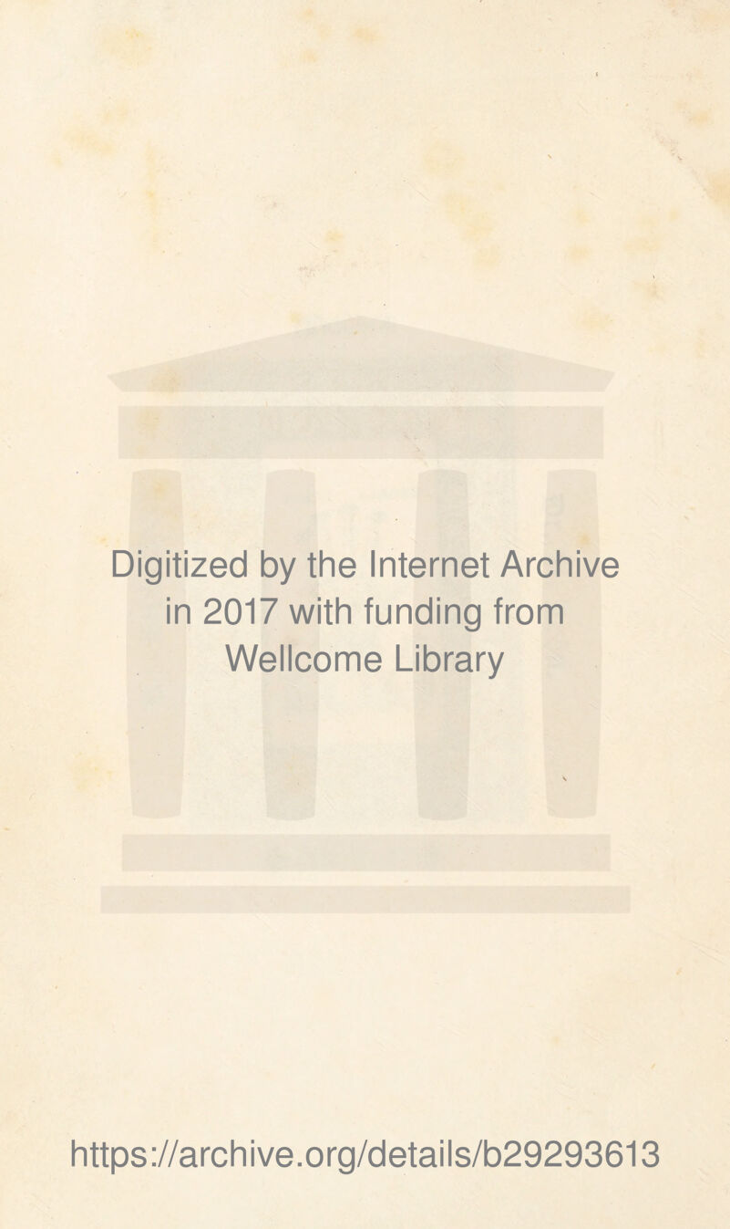 Digitized by the Internet Archive in 2017 with funding from Wellcome Library https://archive.org/details/b29293613