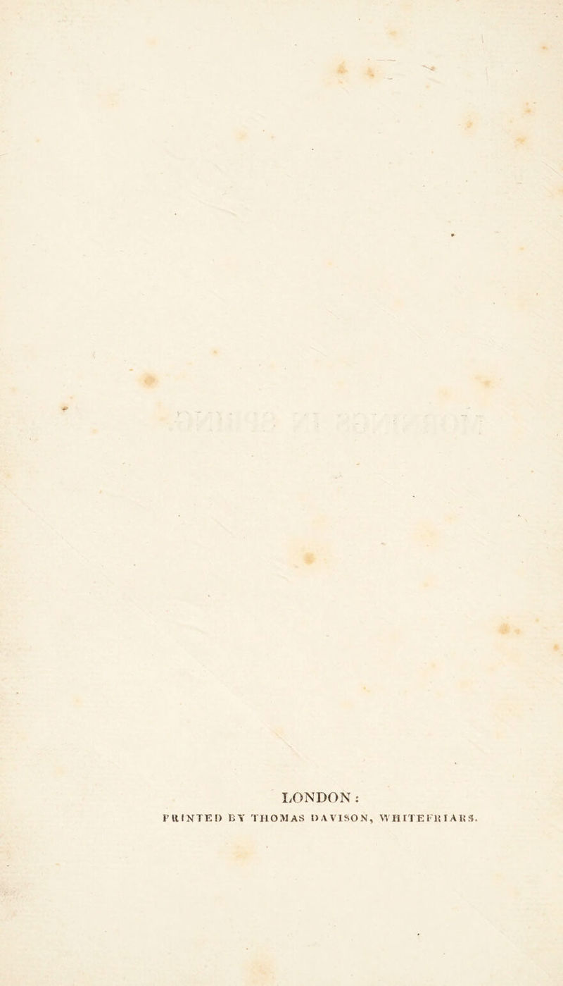 LONDON: PRINTED BY THOMAS DAVISON, WHITE Fl{ IA U 3
