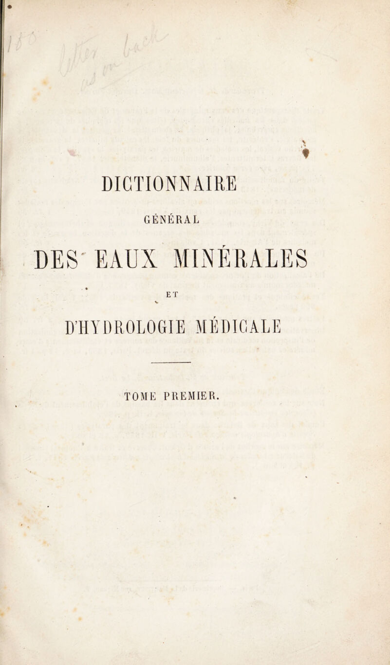 GÉNÉRAL ET V D’HYDROLOGIE MÉDICALE TOME PREMIER.