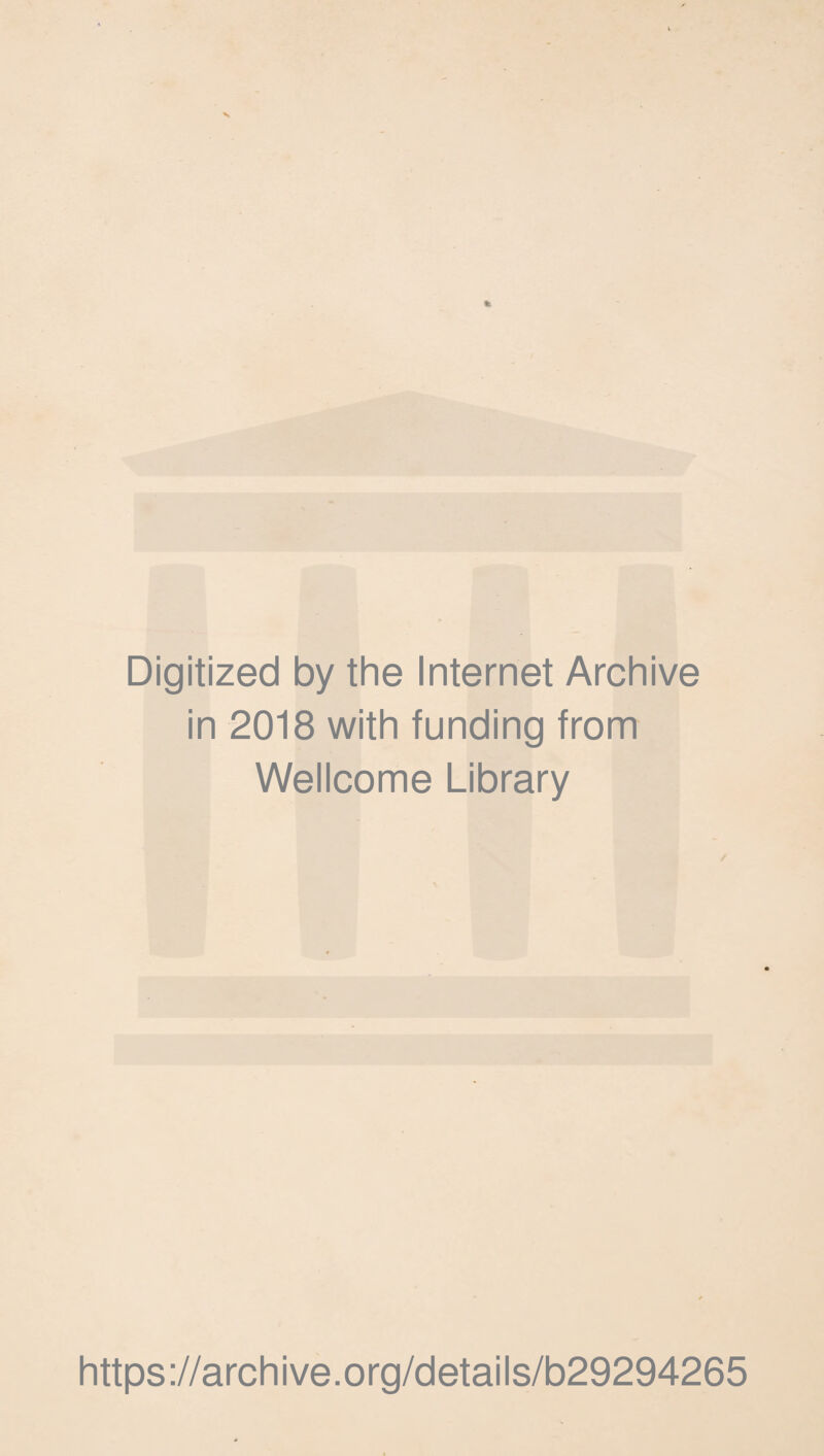 Digitized by the Internet Archive in 2018 with funding from Wellcome Library https://archive.org/details/b29294265