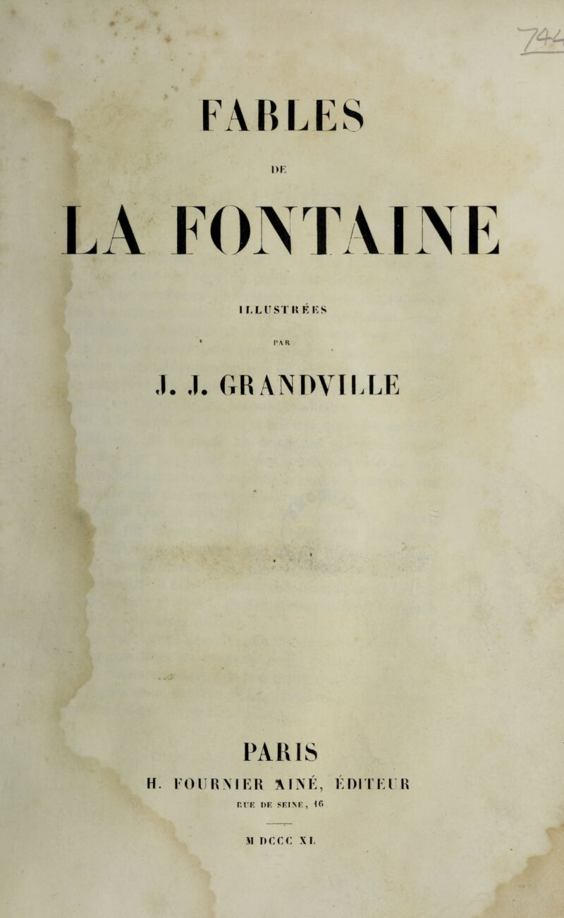 ILLUSTHEKS PAR GRANDVILLE PARIS H. FOURNIER % INK, EDIT EUR HUE I)F. SEINE, <0 >1 n c c <; xl