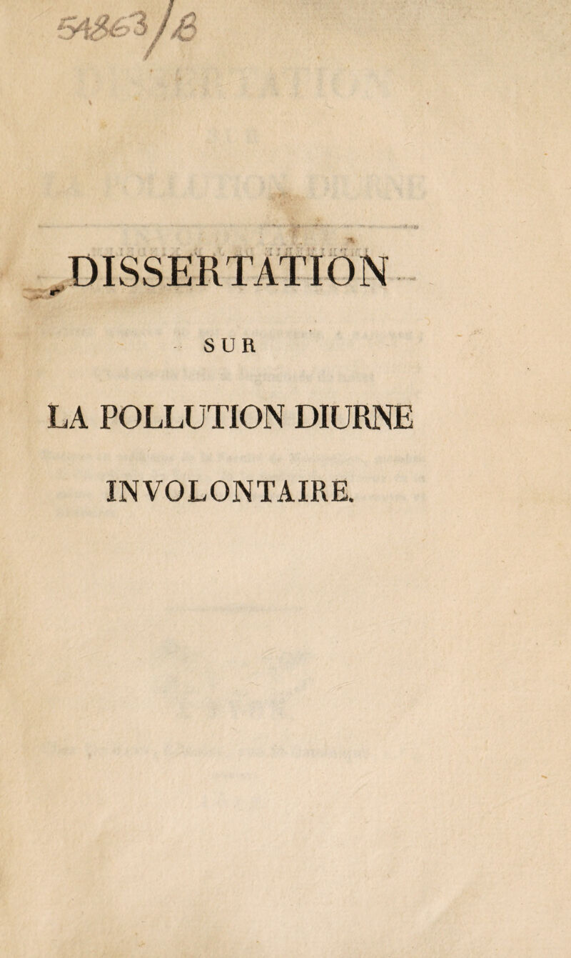 io SUR LA POLLUTION DIURNE INVOLONTAIRE.