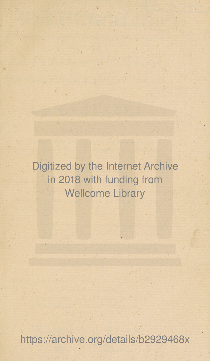 Digitized by the Internet Archive in 2018 with funding from Wellcome Library https://archive.org/details/b2929468x