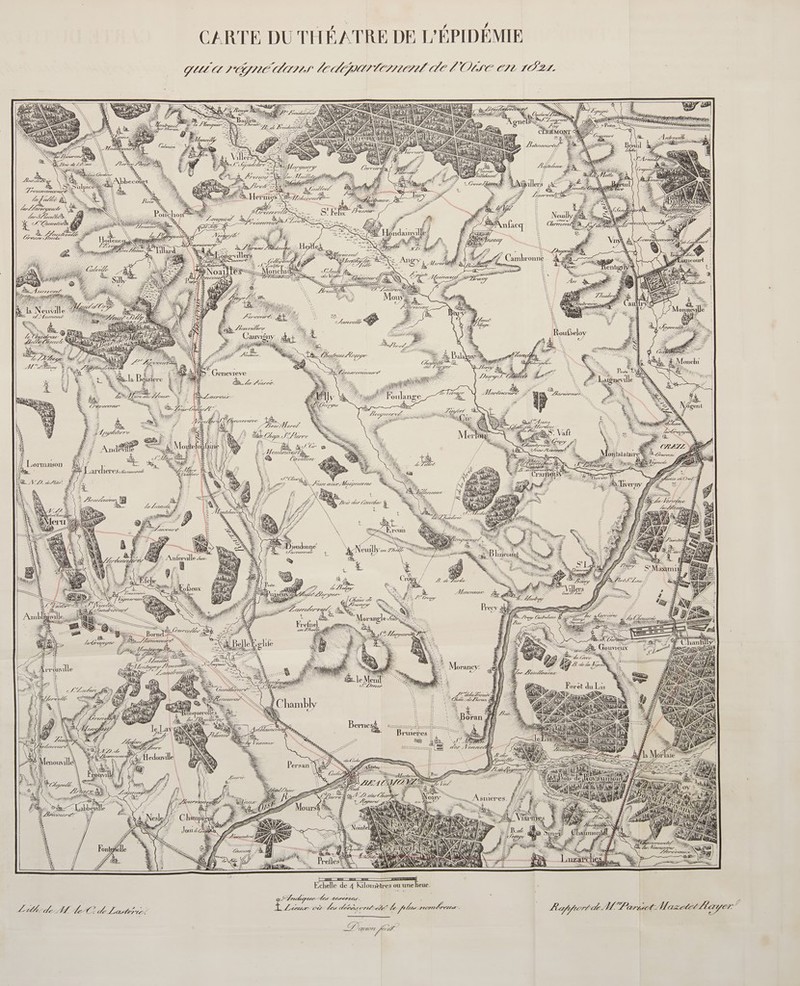 CARTE DUTHÉATRE DE L'ÉPIDÉMIE qua rene drrs le deppartlcincnl de L'OISC Et 1021. ne a GA ei] RE coter Ut (773 Z FA 7 ans tn pi! mr) TS du Pre Æ es eu D CA \ he Hermos 1 \\ À CT  Cd ET = É LAS Eye (LA AN j | = * sil É, Crenre Sat S 4 : “ 4 K pr PR LASER Z VU: 27727724 | À \ 5 | ARETENE i Daproill À 2 = À. LP UES q 5 , Le ff Cambronne EE: 4 ) 77 Ve € \ MR RS AL É ee p ; # LA; A - RS ent ï Le Â \#Y / 11 $ 6 Do mer 16 6 À C ER CT, a ÿ E = SN 2 È b done % &lt; Li ë AÈ CE, &gt; LL he 49 2) 7) 4 ; A = Fr RS a N euville We CR br d &lt; 7 éd FN EE Aumont ln À À Ês 2\\ ; Ÿ Lonvilers # Cars cut — 2 T les Pr. ji M, 7 À 2 En y, à A. &gt; 5 Dre res e É 1 1 = E CTiBrey E Es j) 7 É j { 7) : n , = / 7 À © ; =) 3 N 1 . Genevreve = NE Vreorcréourt À { / : ;\ / Ë fret. = L lu il HE 4 É À de. uns À À. Ÿ | , | Line 272 Hp hi foulange n (0 d Frs SSI UN evterve û SNS Tr” VA De Morel = * Boss. CillOrt Montre Be a lee Z Æ = = Fo. L = El 4 .ge À Æ 2 D 072 CrLELILE 1%, V7, À \ y Pour der Ga 7 É 5 JH reuis JP) Ni, tas NAS 4 D sam Le € Sp orale  LL Fo ET re rene ME 2 GE A ti en The A DE Ne: $ ; } / A nu us pot Cru ua Fa 1 lo Danrée. t R} EE 74 Ê 4 2 PE Jin LUF A / 4. Pop su) 12 É SZ cs Fe 7 lee JT je pe} me) N aèg Voure 1 1 li J oul V2 Echelle de 4 Kilomètres ou une hs s #Hnalqees tt Lcstrict. Lébhide AL LC de Lane ii! L Léa où ls débègent de le plan nombrns Rapport 4 M Parset Mazcétllayer