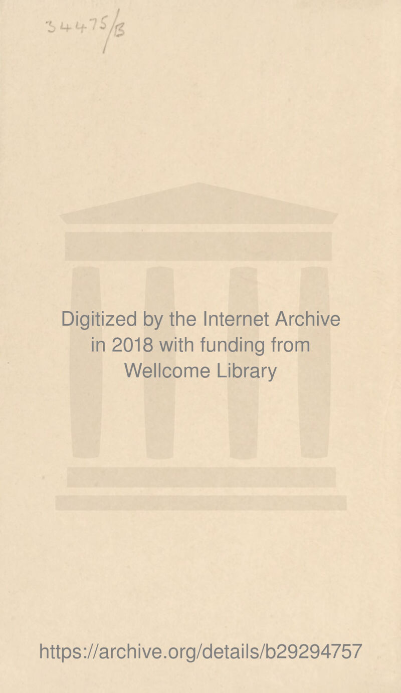 Digitized by the Internet Archive in 2018 with funding from Wellcome Library https://archive.org/details/b29294757