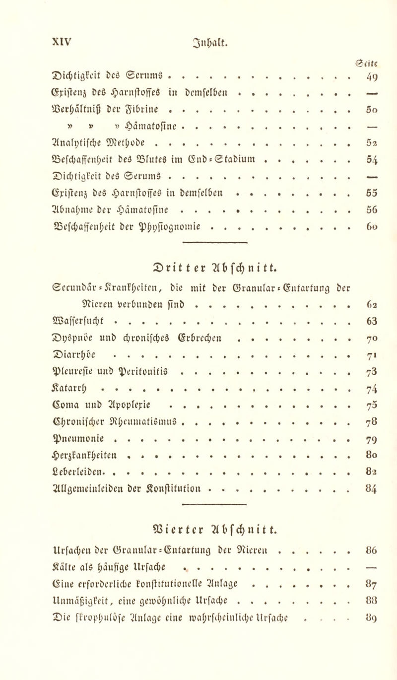 <3tifc ©icfcfigFeit bcä ©cnmiS 49 Gpijienj bcö Jjmrnftoffeö in t?cmfcI6cu . — 35cr[;cilfniß bei- Jibrine 5o » » » £>ämafofine — 2Inaft;fifebe Wet^obe 5?, 23efd>affcnl;eit bei SSIufes im (5nb»©fabium 54 Sid;tigFcit be$ ©crumsS — (Seitens be§ JparnfloifcO in bemfel6en 65 2U>naI;nte bei- £ämafoftne 56 SSefc&affen^eif bec ip^fiognomie 60 £> t i 1t e r 2t b f cf) n i i t. ©ccunbär * 5?ranE()cifcn, bie mit bei- Granulär * (Snfarfung bec Spieren per&unben ftnb 62 SBafferfitcfot 63 iöpSpnöe unb djronifc^ed (5t&re$cn 70 2)iarrl;£>e 71 ipieurefie unb Peritonitis 73 Safarrl; 74 (Soma unb 2lpopIej:ie 75 (5f;conifd;er 9i(>eitmati§imt3 78 Pneumonie 79 £er}Eanf(Kifen 80 ß eberleiben 82 2lUgemcinIciben bec Sonjlifutiou 84 53 i c r t c r 2U> f cf) n i 11. lti-fad;en bei* Granulär »(Snfacfung bec Öfteren 86 Saite als (läufige llrfac&c — (Sine erforberlidie Eonfhtutioucne Einlage 87 llnmdjjigfeit, eine gen>öjjnlid;e llcfadje 88 3)ie fEropl;u(bfe Einlage eine ivafjrfcf;einIid;e Itrfadje .... 89