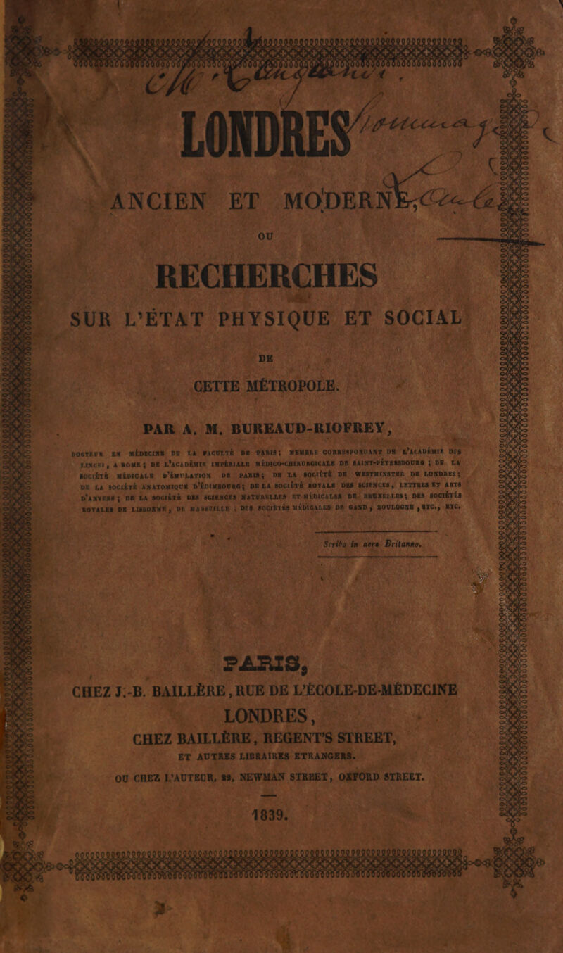 EN. ET MODERN À Fe » R. A M. BUREAUD-RIOFREY, | AS UT È eg ESS DOCTEUR EX ET ve ENS alt ve oi: PTT CORRESPONDANT DE Sacioiurt mes. LANCEI ; A ROME 3; DE L'ACA DÉMER DIPÉRIALE MÉDICO-CHIRUNGICALE pe JAUNT-PÉTERSNOURG ÿ pe. £ BociÉTÉ MÉDICALE D'ÉMULATION DE PARISS DS LA SOCIÉTÉ DE MESFMINSTER DE halle! DE LA SOCIÉTÉ ANATONIQUE d'ÉDIMBOURES DB LA soctbré ñ VAL DES SCIENCES, LETTRES ET ie + . D'ANVERS ; Dé LA SOGIÈTÉ DES | SGHENCES MATURILLES ET MÉDICALES E BRUXELLES ; DES soctérés | ROYALES pr LHBORNE ; DE MANGUILLE ; DES rtule mt co Ds Ne ROULOGNE PLLUTES BC, *