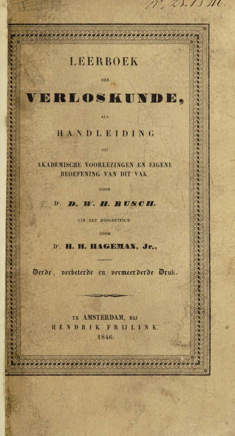 X /J Ub- LEERBOEK ^ TKRl^O^KlIMOi: \KADEMISCHE VOORLEZINGEN EN EIGENE BEOEFENING VAN RIT VAK. DOOR UIT HET BOOGDIJITSCH DOOR Rl H. II. Jv, m IDruk TE AMSTERDAM, bij HENRRIK FR IJ LINK 1846. ■«i