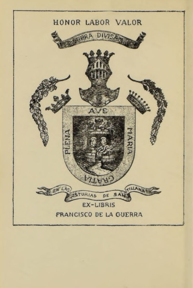 HONOR LABOR VALOR EX-LIBRIS FRANCISCO DE LA GUERRA