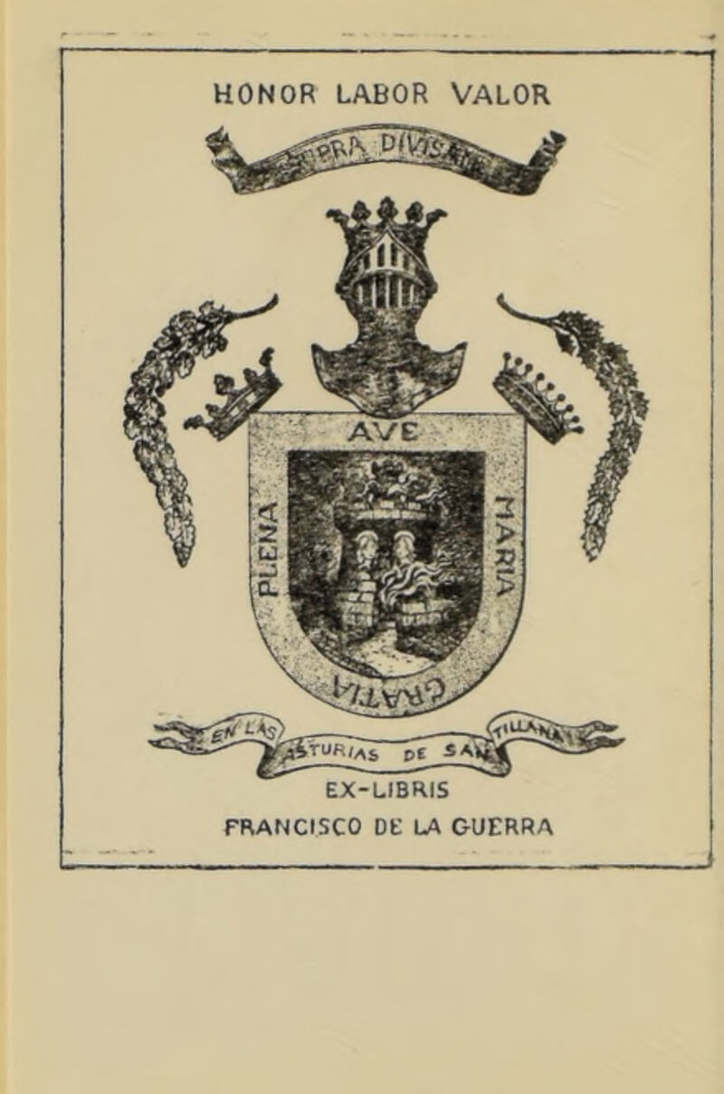 HONOR LABOR VALOR EX-LIBRIS FRANCISCO DE LA GUERRA