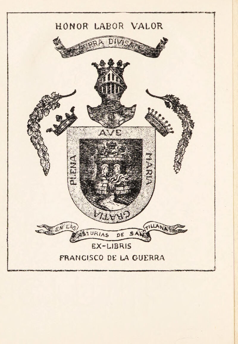 HONOR LABOR VALOR EX-LIBRIS FRANCISCO DE LA GUERRA