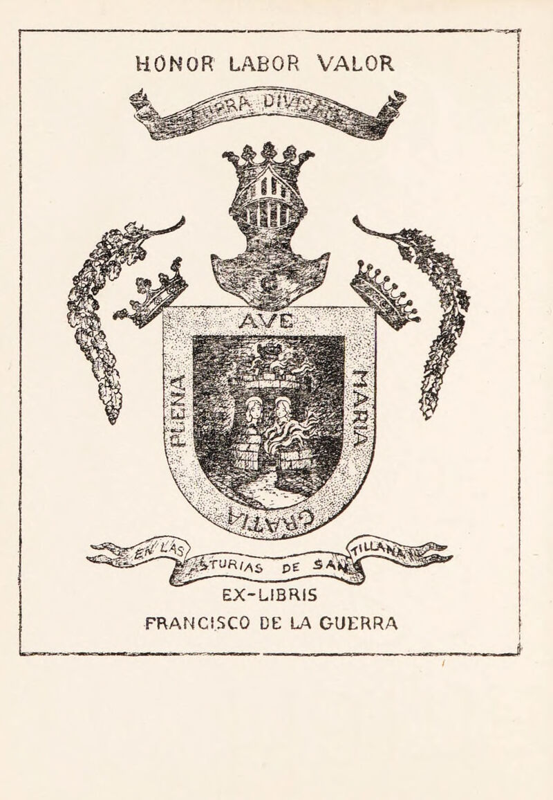 HONOR LABOR VALOR de SA EX-LIBRIS FRANCISCO DE LA GUERRA