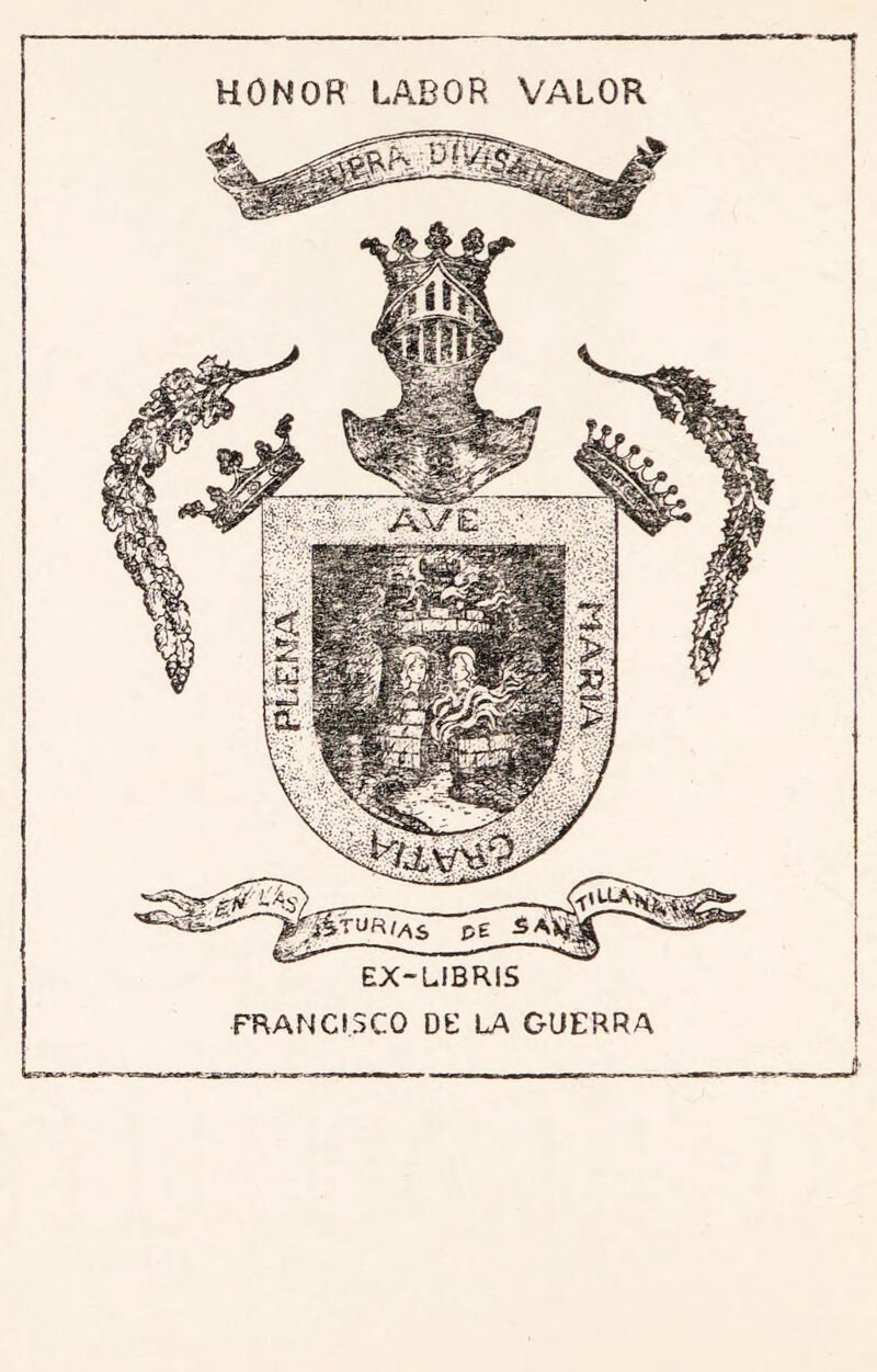 HONOR LABOR VALOR EX-L1BRIS FRANCISCO DE LA GUERRA