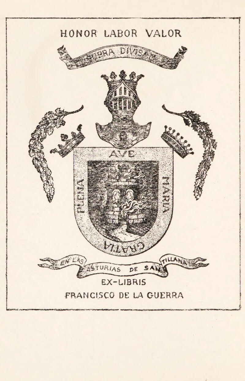 —f HONOR LABOR VALOR EX-LIBRIS FRANCISCO DE LA GUERRA
