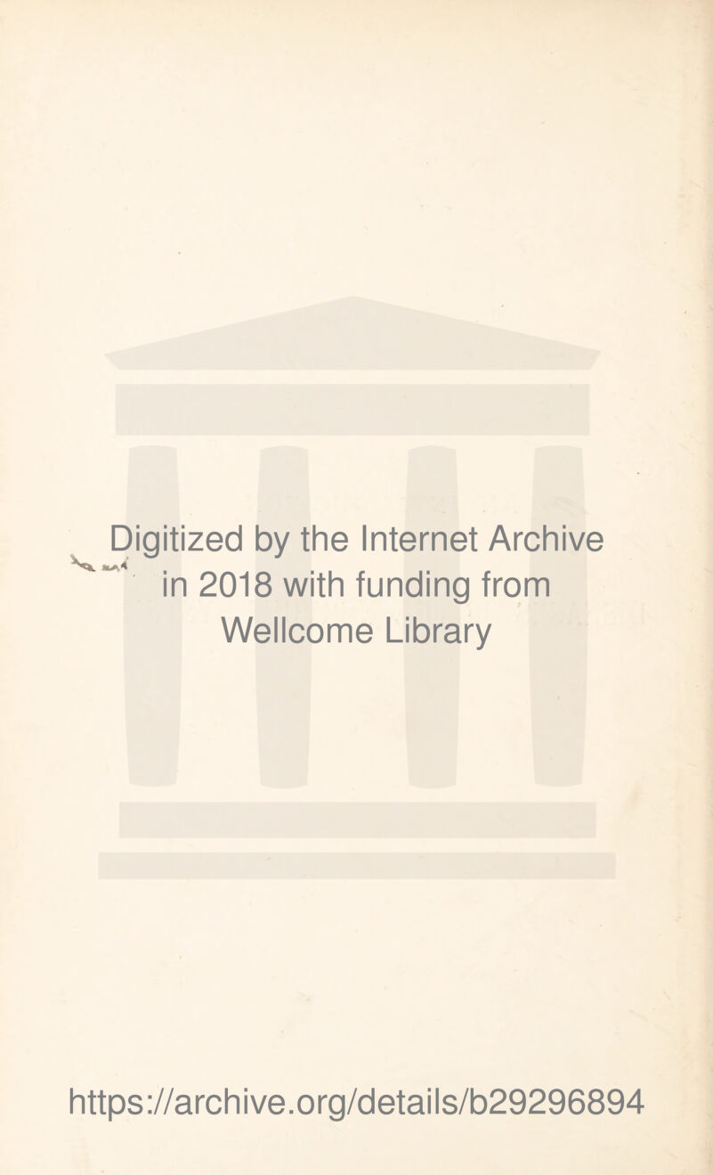 Digitized by the Internet Archive in 2018 with funding from Wellcome Library https://archive.org/details/b29296894
