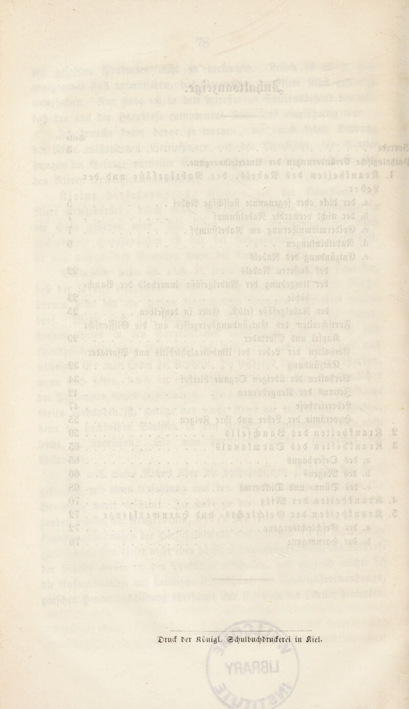 .i'C . . : . . jdi nott . ;; . h 5 'ni dH « 3 U/I ß ' ' j ! d r' - 3 ft T. d I S1 3 i 1 Ih'l , I ' V >■ 0 V . ......... .41)<k-5C v'I’ /Tjv f$&f vri .i . . h : i ' ! V, . • . . 5Ji:0ß '■ • < :• 'j. v-id llft» :'/* . r, ....... . ........ .$d n$i,iü! .s . ... h r: ... 0 i ■* : : . '. . . .v :■ <VA ... . .•';.•/ . -i •' .. . VT-- X v' r£ :'Y± ■ ... . . . ; ■ • ■:!]-. . I ' . . i . . . jf tcr . ■ • Drucf rer Ä&nigl. ©cfyul&iufybrucfmi in Aiel.