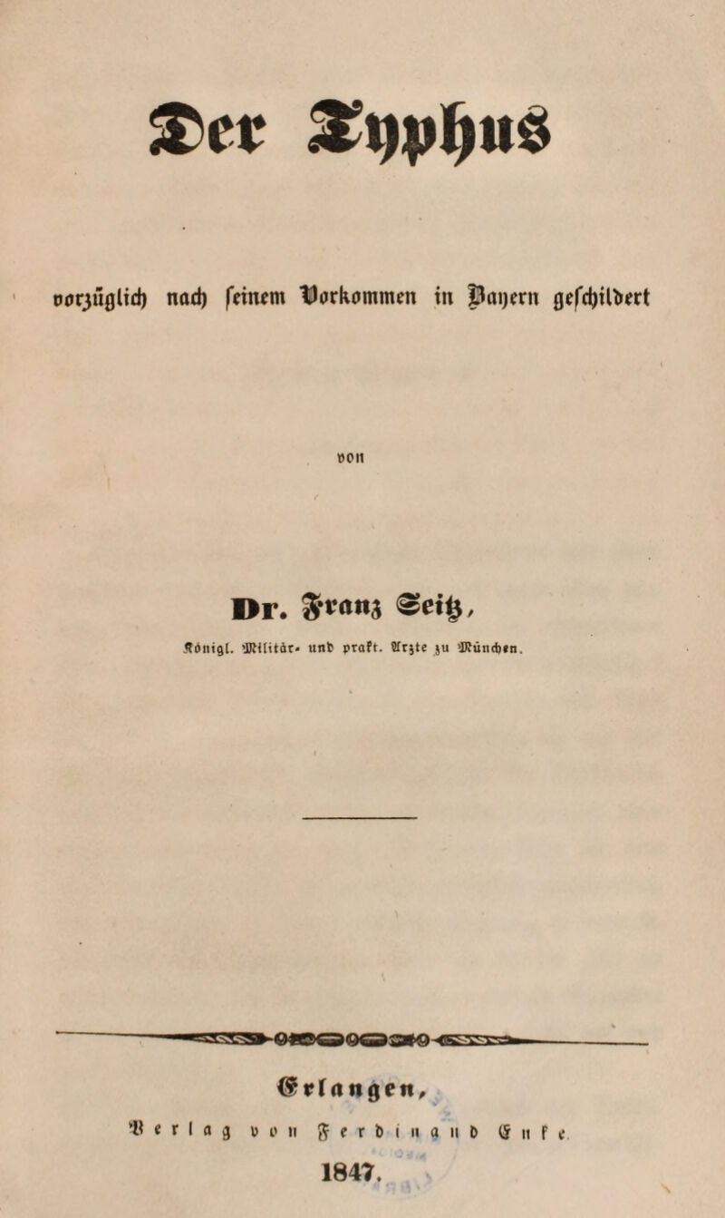 t)0r3uglid) nad) feinem Vorkommen in pmjern gef*(t)iU>ert »Oll Dr. <^et§, Jtönigt. 'JJtllitdt* un» praft. SItjtc ju 'Küitcfoin. =aS53S»-©«>ö©€SSa*®-«SESSca-i rtaunctt, •. Verlag » o 11 ft e r b i n g u D (S n f e 1847.