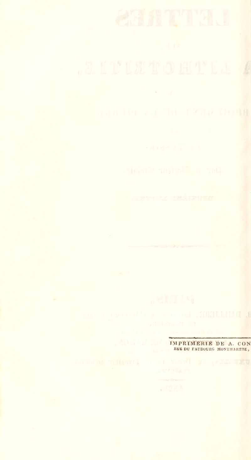 IMPRIMERIE DE A. CON HUE DU FAUBOURG MONTMARTRE,