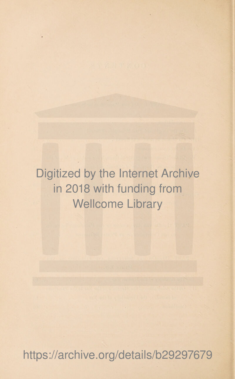 Digitized by the Internet Archive in 2018 with funding from Wellcome Library https://archive.org/details/b29297679