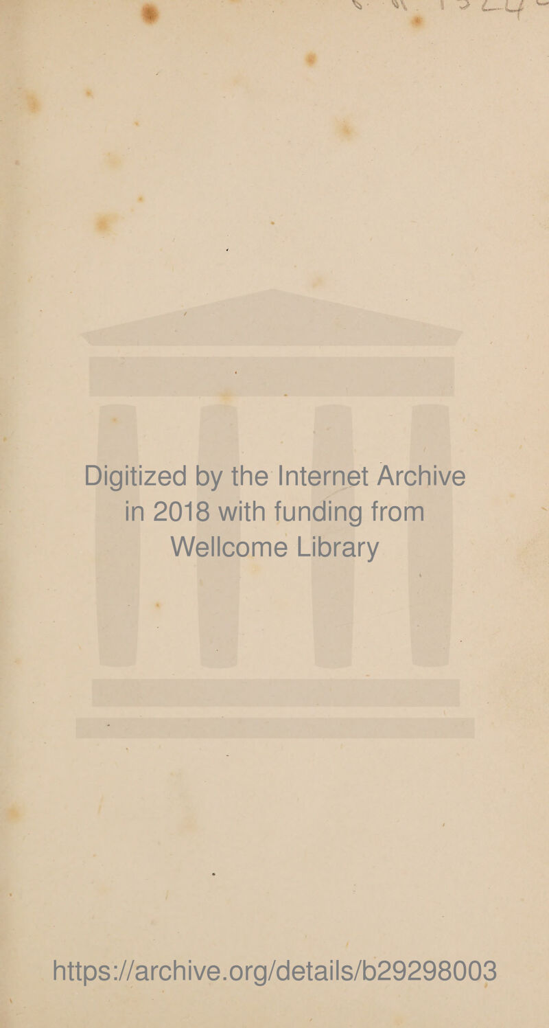 Digitized by the Internet Archive in 2018 with funding from Wellcome Library https://archive.org/details/b29298003