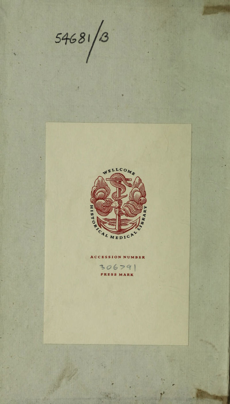 546 £i A3 ^ A» E D lC^ ACCESSIONNUMBER !>c?6 ] PRESS MARK A R Y
