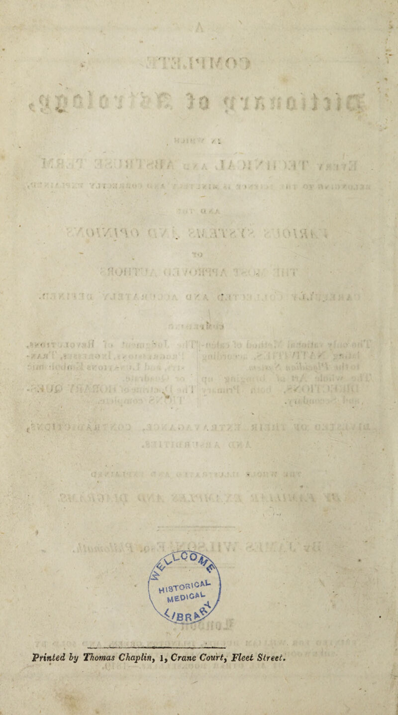 t 1 / * \1 V*,. t*T« i v \ y i V: • jiii ■ <t.< / 'I * 7 ; | ■ •) /■» i i f' ■ iV> . f.; ( i • - Printed by Thomas Chaplin, l, Crane Court, Fleet Street. >