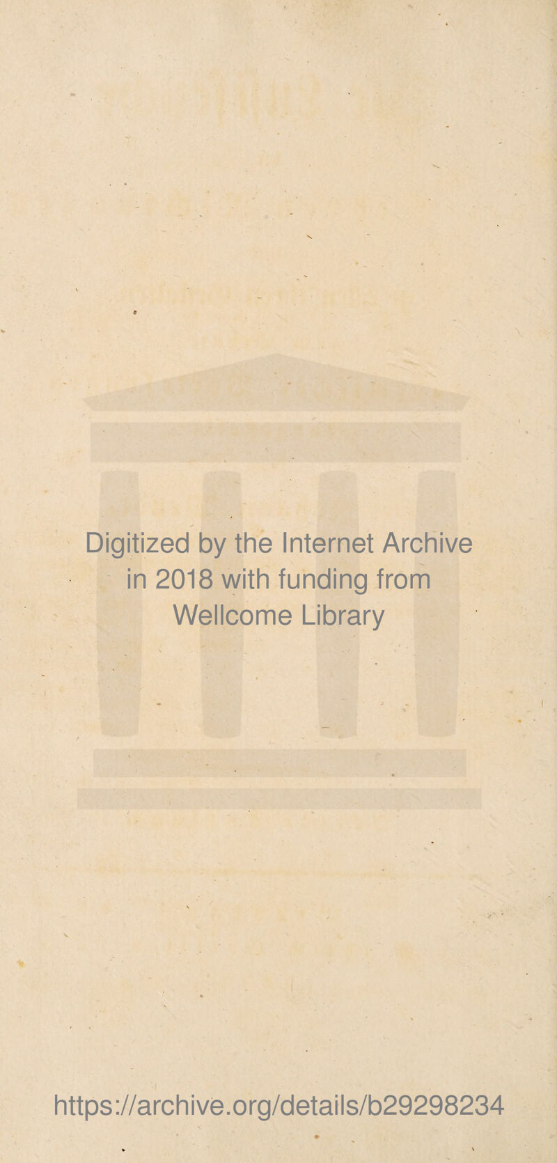 Digitized by the Internet Archive in 2018 with funding from Wellcome Library https://archive.org/details/b29298234
